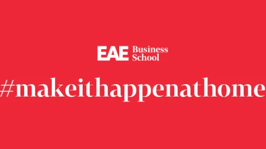 EAE Business School #makeithappenathome