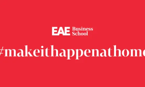 EAE Business School #makeithappenathome